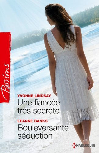 Une fiancée très secrète - Bouleversante séduction