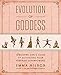 Evolution of Goddess: A Modern Girl's Guide to Activating Your Feminine Superpowers by Emma Mildon
