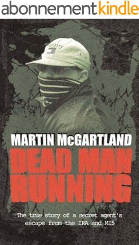 Download Dead Man Running:   A True Story of a Secret Agent's Escape from the IRA and MI5 (English Edition) PDF