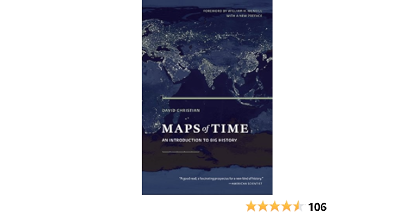 Maps Of Time An Introduction To Big History Volume 2 Christian David Mcneill William H 9780520271449 Amazon Com Books