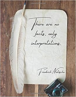 There Are No Facts Only Interpretations 8 5 X11 Blank Lined Notebook 1 Pages With Friedrich Nietzsche Quote On The Cover For Philosophy Lovers Middletone George Amazon Es Libros