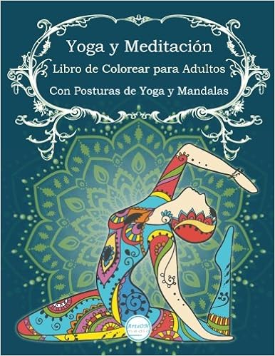 Yoga y Meditación Libro de Colorear para Adultos: Con ...