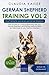 German Shepherd Training Vol. 2: Dog Training for your grown-up German Shepherd by Claudia Kaiser