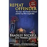 Repeat Offender: Sin City's Most Prolific Criminal and the Cop Who Caught Him