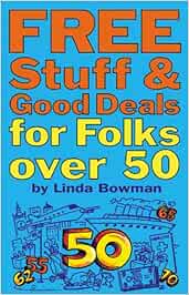 Free Stuff and Good Deals for Folks Over 13: Bowman, Linda