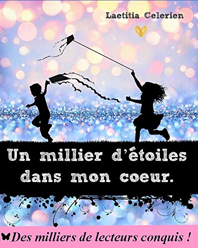 Un millier d'étoiles dans mon cœur. (French Edition) by CELERIEN Laetitia