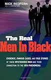 The Real Men In Black: Evidence, Famous Cases, and True Stories of These Mysterious Men and their Connection to UFO Phenomena