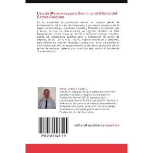 Uso de Minerales para Disminuir el Efecto del Estrés Calórico: En la Producción de Pollos de Engorde en Ambiente Tropical de Venezuela (Spanish Edi