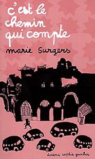 C Est Le Chemin Qui Compte Marie Surgers Babelio