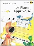 LE PIANO APPRIVOISE VOLUME 2 (B TP 00 : METHODES) by