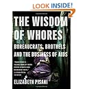 The Wisdom of Whores: Bureaucrats, Brothels and the Business of AIDS