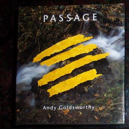 Andy Goldsworthy: A Collaboration with Nature: Goldsworthy, Andy