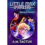 Little Max Parker and the Secret of Oblivion