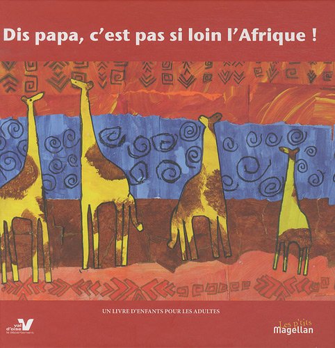 Dis papa, c'est pas si loin l'Afrique !