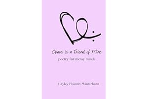 Chaos is a Friend of Mine: poetry for messy minds