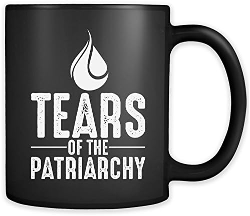 Tears Of The Patriarchy Mug - Funny Clever Coffee Cup