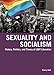 Sexuality and Socialism: History, Politics, and Theory of LGBT Liberation