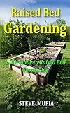 RAISED BED GARDENING: A DIY GUIDE TO RAISED BED GARDENING by STEVE MUFIA
