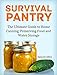 Survival Pantry: The Ultimate Guide to Home Canning, Preserving and Food and Water Storage (prepping, survival gear, survival food)