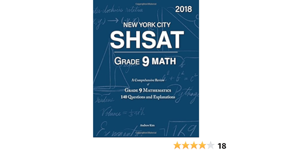 Amazon Com Shsat Grade 9 Math 9th Grade Mathematics 140 Questions And Explanations 9781986850049 Kim Andrew Books