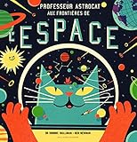 Professeur Astrocat aux frontieres de l'espace (French Edition) by