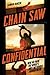 Chain Saw Confidential: How We Made the World's Most Notorious Horror Movie