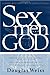 Sex, Men and God: A Godly Man's Road Map to Sexual Success