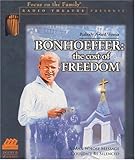 Bonhoeffer: The Cost of Freedom (Radio Theatre) by 