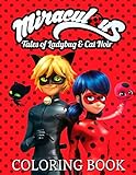 Miraculous Tales of Ladybug and Cat Noir Coloring Book: Great Coloring Book With Perfect Images For All Ages
