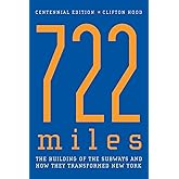 722 Miles: The Building of the Subways and How They Transformed New York