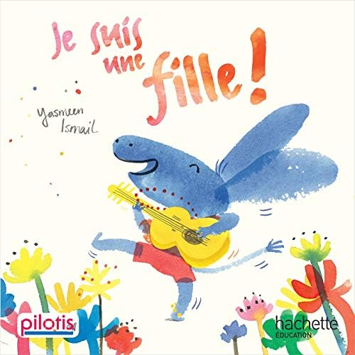 Pilotis CP : Album de lecture: Je suis une fille !
