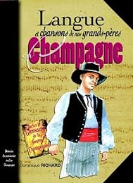 Langue et chansons de nos grands-pères en Champagne