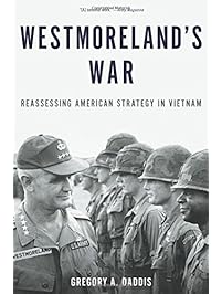 Westmoreland's War: Reassessing American Strategy in Vietnam
