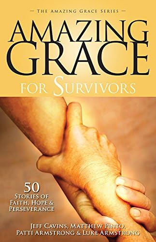 Amazing Grace for Survivors: 50 Stories of Faith, Hope, and Perseverance