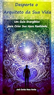 Livro Desperte o Arquiteto da Sua Vida : Um Guia Energético para Criar Sua Nova Realidade