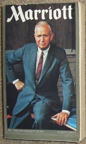 Marriott: The J. Willard Marriott story