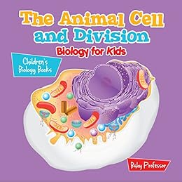 Amazoncom The Animal Cell And Division Biology For Kids - 