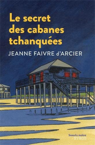 Le  secret des cabanes tchanquées