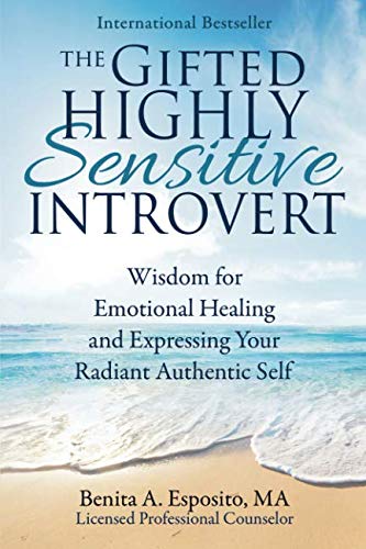 The Gifted Highly Sensitive Introvert: Wisdom for Emotional Healing and Expressing Your Radiant Auth The Gifted Highly Sensitive Introvert: Wisdom for Emotional Healing and Expressing Your Radiant Auth
