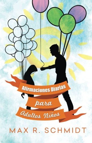 Afirmaciones Diarias para Adultos NiÃ±os (Adultos Nios) (Volume 3) (Spanish Edition)