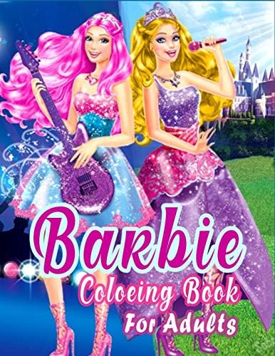 Barbie Coloring Book For Adults: Barbie Princes Coloring Book With Premium Images For All Ages (Perfect for Children Ages 4-12)