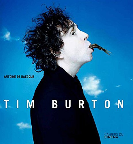 Tim Burton (Cahiers Du Cinema) by Antoine de Baecque