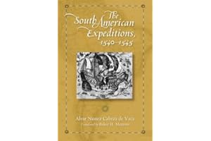 The South American Expeditions, 1540-1545