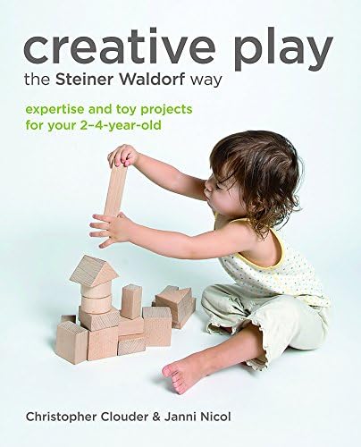 Gaia Books Ltd Creative Play the Steiner Waldorf Way: Expertise and toy projects for your 2-4-year-old