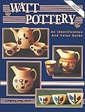 Watt Pottery: An Identification and Value Guide by Sue Morris, Dave Morris