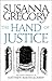 The Hand Of Justice: The Tenth Chronicle of Matthew Bartholomew (Matthew Bartholomew Series Book 10) by Susanna Gregory