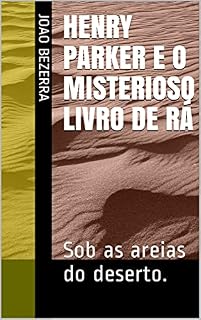 Livro Henry Parker e o misterioso livro de Rá: Sob as areias do deserto.