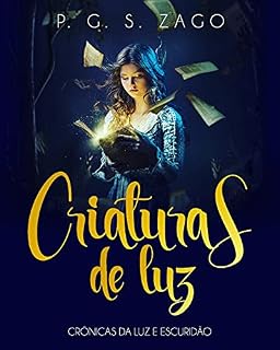 Livro Criaturas de Luz: Crônicas da Luz e Escuridão