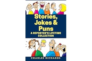 Stories, Jokes & Puns: A Reporter's Lifetime Collection