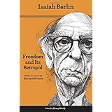 Freedom and Its Betrayal: Six Enemies of Human Liberty - Updated Edition